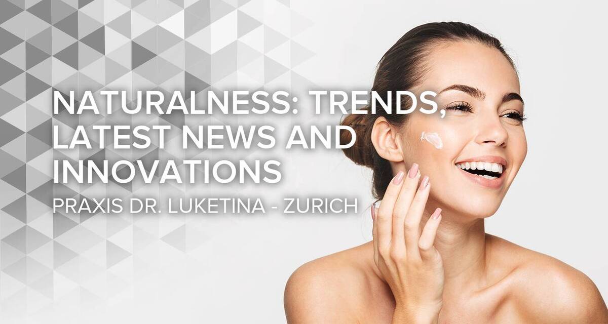 Naturalness: Trends, latest news and innovations