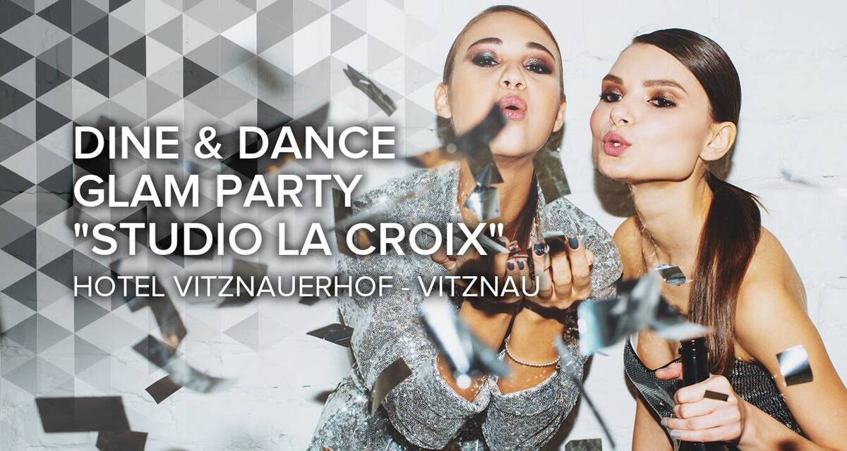 Dine & Dance Glam Party "Studio La Croix" at Vitznauerhof