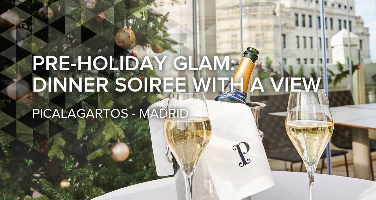 Pre-Holiday Glam: Dinner Soiree with a View at Picalagartos