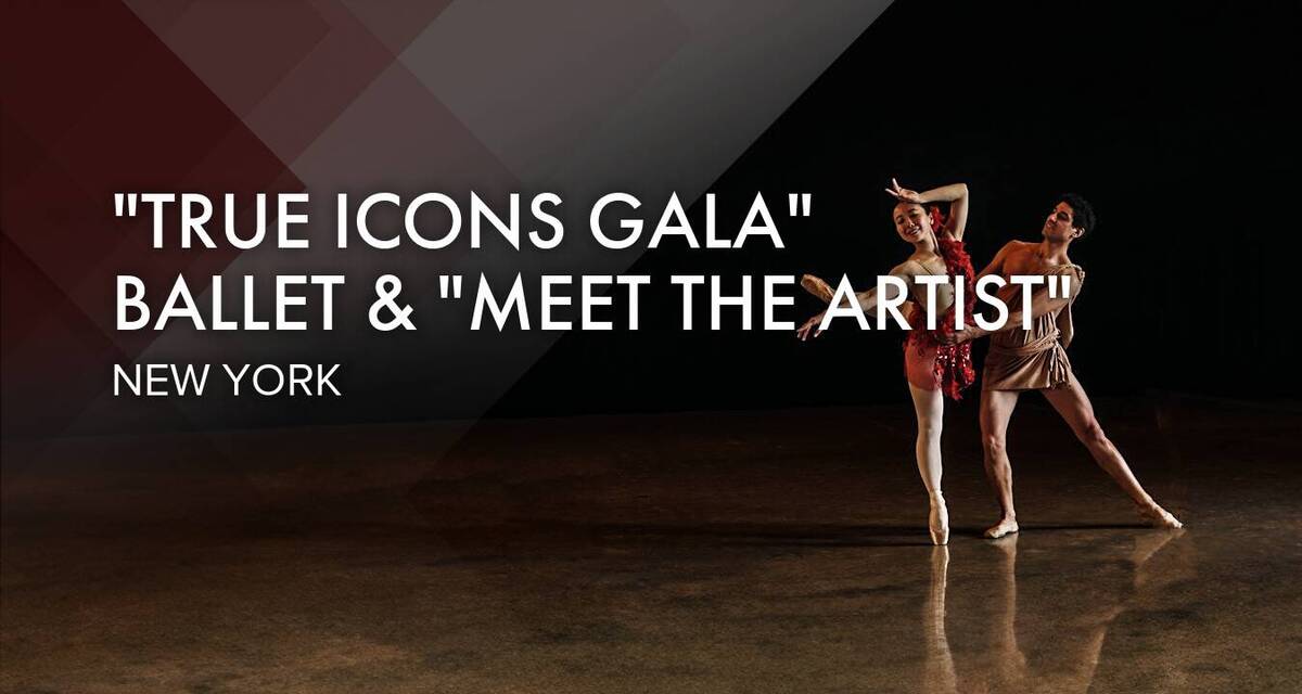 "True Icons Gala" Ballet and "Meet the Artist" Session