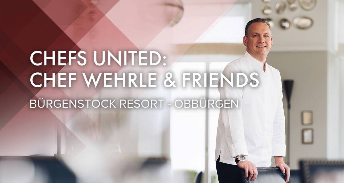 Chefs United at Bürgenstock Resort