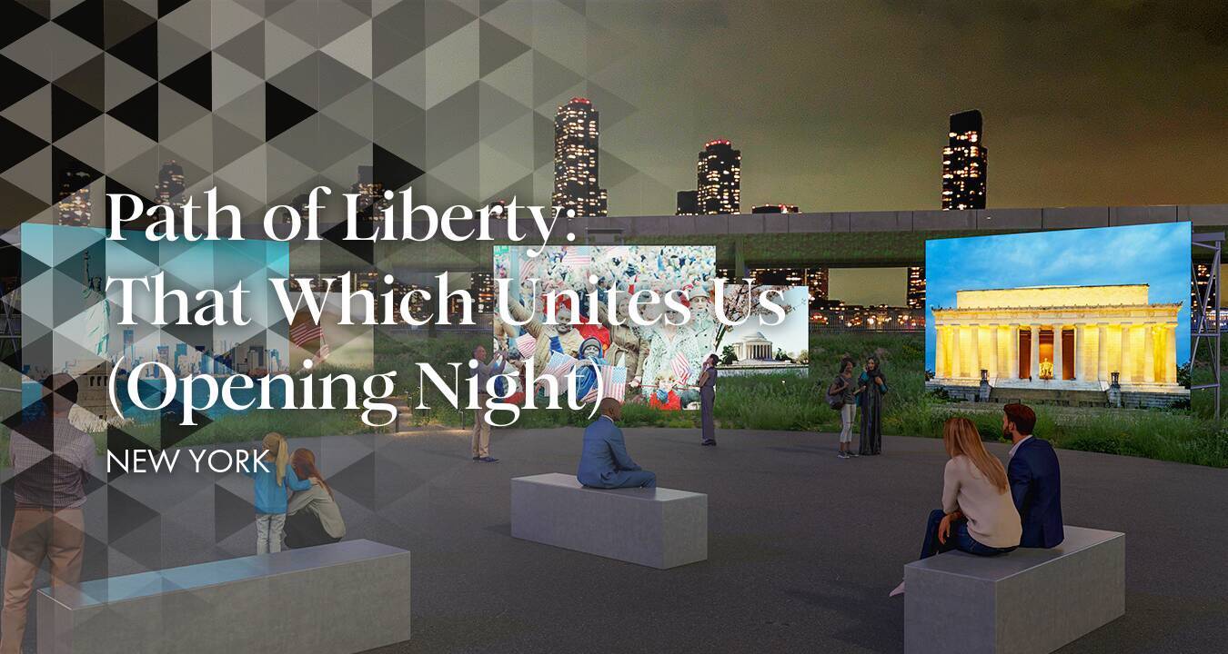 Path of Liberty: That Which Unites Us (Opening Night)