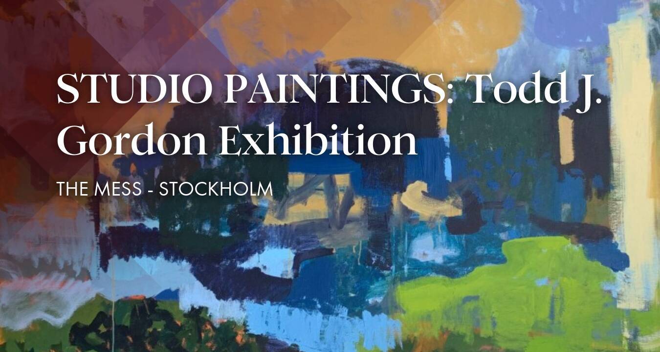 STUDIO PAINTINGS: Todd J. Gordon Exhibition