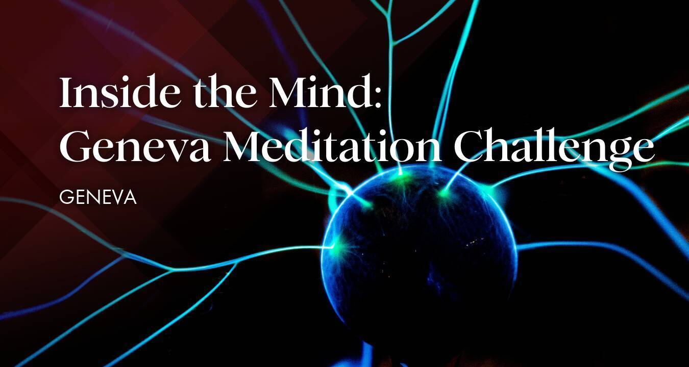 Inside the Mind: Geneva Meditation Challenge