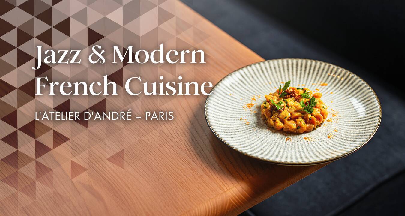 Jazz & Modern French Cuisine at L’Atelier d’André