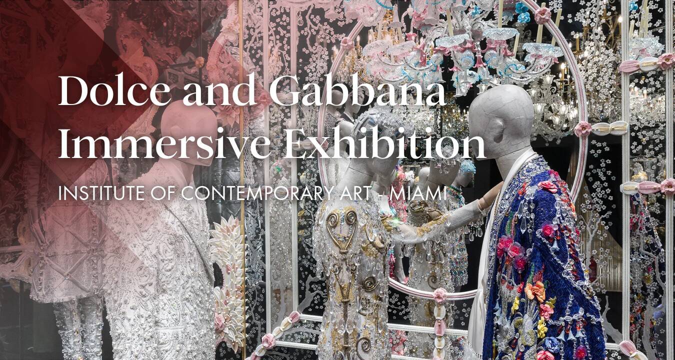 Dolce and Gabbana Immersive Exhibition