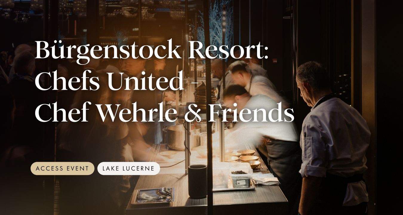 Chefs United: 7th Edition at Bürgenstock Resort